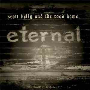 Scott Kelly And The Road Home - Eternal download flac