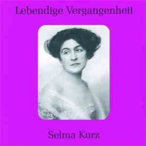 Selma Kurz - Lebendige Vergangenheit download flac