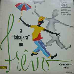 Severino Araujo E Sua Orquestra Tabajara - A Tabajara No Frêvo download flac