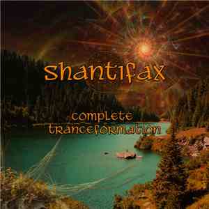 Shantifax - Complete Tranceformation download flac