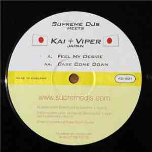 Supreme DJs Meets Kai  + Viper  - Feel My Desire / Base Come Down download flac