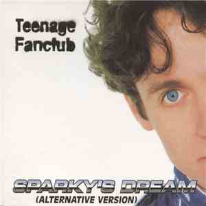 Teenage Fanclub - Sparky's Dream (Alternative Version) download flac