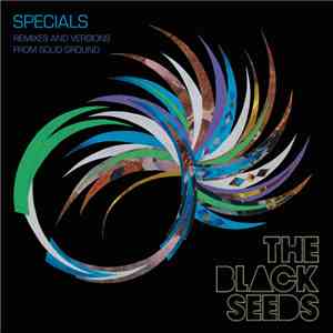 The Black Seeds - Specials: Remixes And Versions From Solid Ground download flac