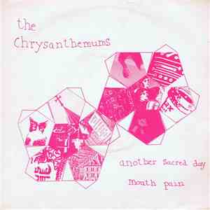 The Chrysanthemums - Another Sacred Day / Mouth Pain download flac