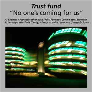 Trust Fund - No One's Coming For Us download flac