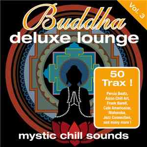 Various - Buddha Deluxe Lounge Vol. 3 - Mystic Chill Sounds download flac