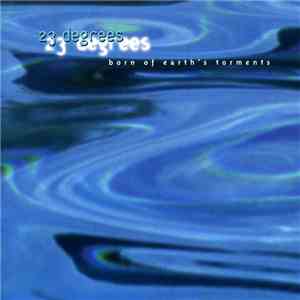 23 Degrees - Born Of Earth's Torments download flac