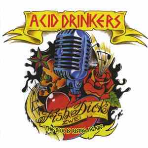 Acid Drinkers - Fishdick Zwei – The Dick Is Rising Again download flac