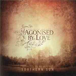 Agonised By Love - Southern Sun download flac