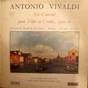 Antonio Vivaldi - Collegium Musicum De Paris , Direction : Roland Douatte - Flûte, Jean-Pierre Eustache - Clavecin, Anne-Marie Beckensteiner - Six Concerti Pour Flûte Et Cordes, Opus 10 download flac