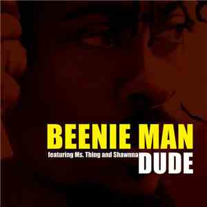 Beenie Man Featuring Ms. Thing And Shawnna - Dude download flac