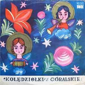 Chór Chłopięcy i Męski Państwowej Filharmonii w Poznaniu - Kolędziołki Góralskie download flac