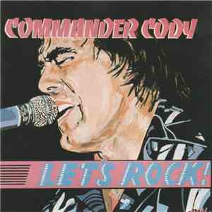 Commander Cody - Let's Rock! download flac