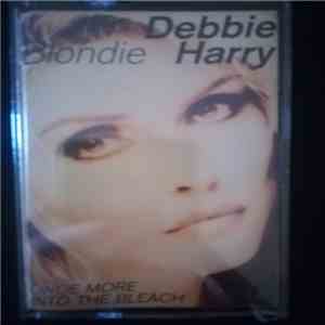 Deborah Harry, Blondie - Once More Into The Bleach download flac