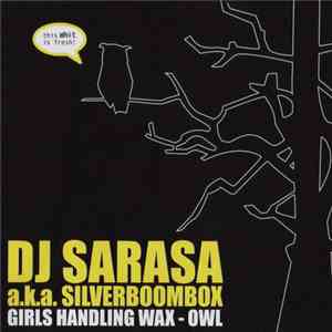 DJ Sarasa a.k.a. Silverboombox - Girls Handling Wax - OWL FLAC album