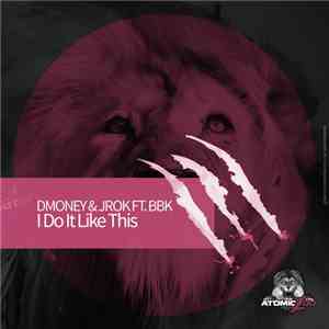 Dmoney & Jrok  Ft. BBK  - I Do It Like This download flac