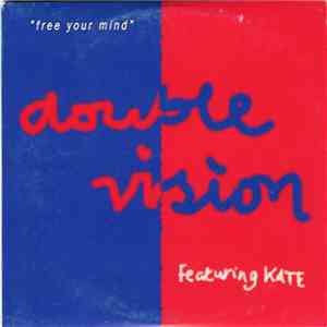 Double Vision  Featuring Kate - Free Your Mind download flac