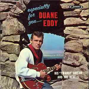 Duane Eddy His "Twangy" Guitar And The Rebels - Especially For You download flac