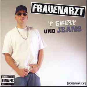 Frauenarzt - T-Shirt Und Jeans download flac