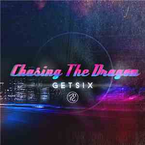 Getsix - Chasing The Dragon download flac
