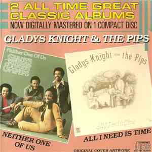 Gladys Knight And The Pips - Neither One Of Us / All I Need Is Time download flac