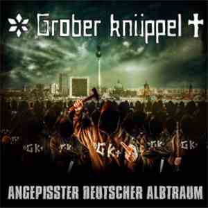 Grober Knüppel - Angepisster Deutscher Albtraum download flac