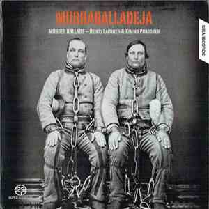 Heikki Laitinen & Kimmo Pohjonen - Murhaballadeja download flac