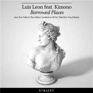Luis Leon Feat. Kimono  - Borrowed Places download flac