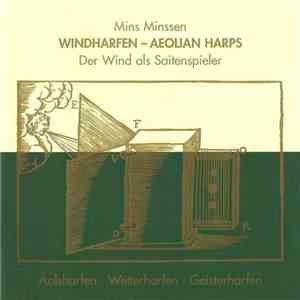 Mins Minssen - Windharfen - Aeolian Harps (Der Wind Als Saitenspieler): Äolsharfen · Wetterharfen · Geisterharfen download flac