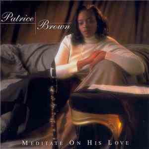 Patrice Brown - Meditate On His Love download flac