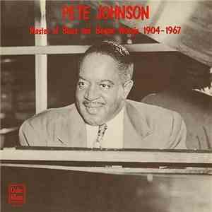 Pete Johnson - Master Of Blues And Boogie Woogie 1904-1967 download flac
