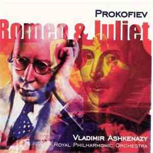 Prokofiev, Vladimir Ashkenazy, The Royal Philharmonic Orchestra - Romeo & Juliet download flac