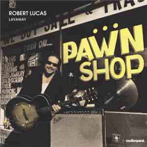 Robert Lucas - Layaway download flac