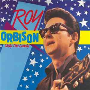 Roy Orbison - Only The Lonely download flac