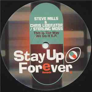Steve Mills  & Chris Liberator / Sterling Moss - This Is The Way We Do It / Blow The Speakers download flac