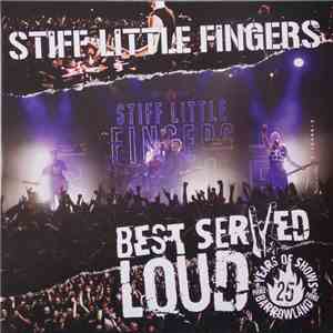 Stiff Little Fingers - Best Served Loud - Live At Barrowland download flac