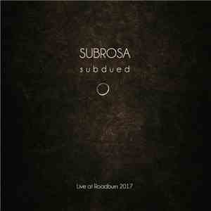 Subrosa  - Subdued - Live At Roadburn 2017 download flac