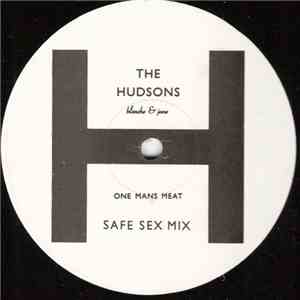 The Hudsons  - One Mans Meat (Safe Sex Mix) download flac