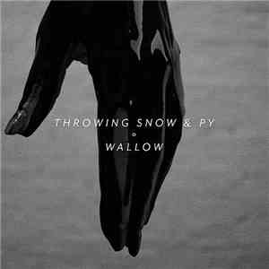 Throwing Snow & Py - Wallow download flac