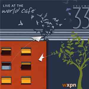 Various - Live at the World Cafe - Volume 33 download flac