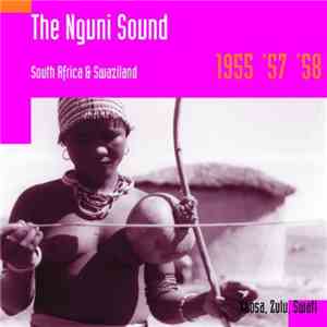 Various - The Nguni Sound: South Africa & Swaziland 1955 '57 '58 download flac