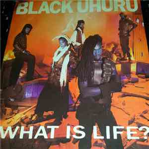 Black Uhuru - What Is Life? download flac