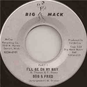 Bob & Fred - I'll Be On My Way (Part 1) download flac