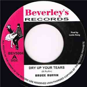 Bruce Ruffin - Dry Up Your Tears / Long About Now download flac