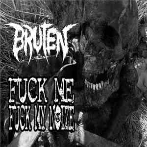 Bruten / Fuck Me Fuck My Noize - Split download flac