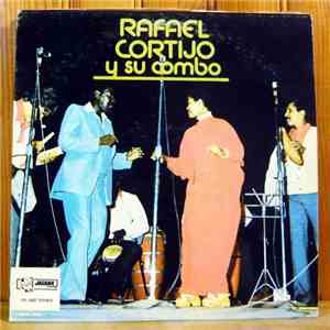 Cortijo Y Su Combo - Rafael Cortijo Y Su Combo download flac