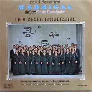 Corul de cameră Madrigal , Dirijor: Marin Constantin - La A Zecea Aniversare: Program Omagial De Muzică Românească download flac