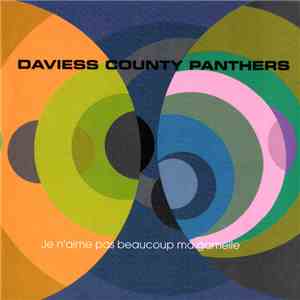 Daviess County Panthers - Je N'Aime Pas Beaucoup Ma Gamelle download flac