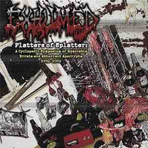 Exhumed - Platters Of Splatter: A Cyclopedic Symposium Of Execrable Errata And Abhorrent Apocraphya 1992-2002 download flac