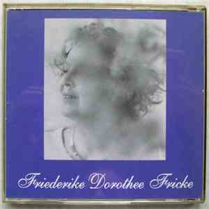 Friederike Dorothee Fricke - Gesang Ist Dasein download flac